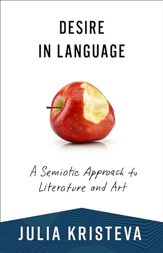 Desire in Language: A Semiotic Approach to Literature and Art (European Perspectives Series) von Columbia University Press